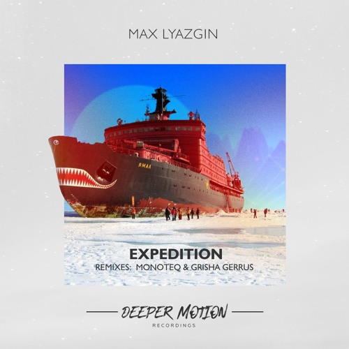 Max Lyazgin - Expedition (Monoteq & Grisha Gerrus Remix)