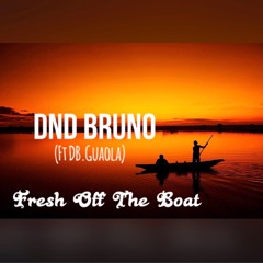 Fresh Off The Boat (Ft DB.Guaola
