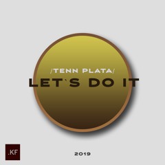 Tenn Plata - Let`s Do It(Original Mix)