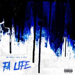 "Fa Life"      Mr. Finley X Scrill X Will C