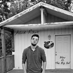 Acid Rain (Ft. The Big Oof)