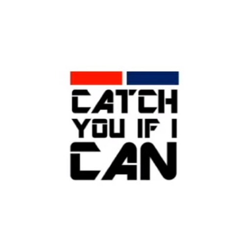 Catch You If I Can