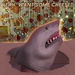 Yeah! Want some cheese?