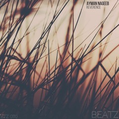 Ayman Nageeb - Reverence (Original Mix) [Beatz]