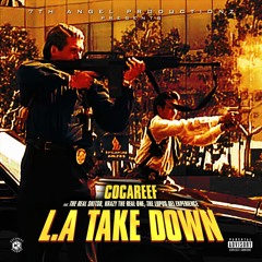 LA Take Down - feat. The Real Skitso , Krazy The Real One & The Lupus Experience