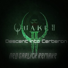 Quake II OST - Descent Into Cerberon (Neo Garlick Remake)
