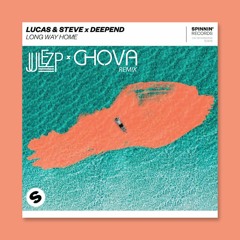 Lucas & Steve x Deepend - Long Way Home (CHOVA & JulezP Remix)