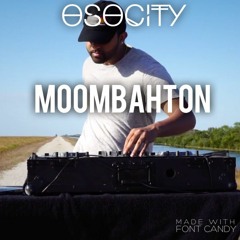 OSOCITY Moombahton Mix | Flight OSO 1