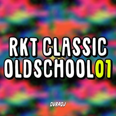 RKT CLASSIC (OLD SCHOOL 01) - DURA DJ FINAL