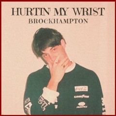 BROCKHAMPTON - HURTIN' MY WRIST (OFFICIAL VERSION)