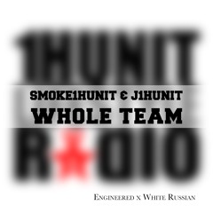 Whole Team (feat. J_1Hunit)