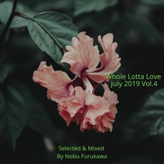 Whole Lotta Love July 2019 Vol.4