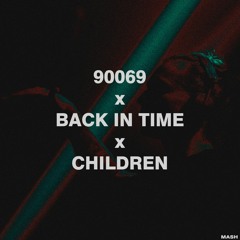 90069 x Back In Time x Children | Mashup