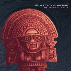 Seelo & Thomas Anthony - I Want To Know