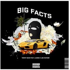 Tommy Bako "Big Facts" (Ft. LilSosa X Joe Maynor)