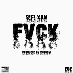 FVCK - S!F! Xan (prod. by Khroam)