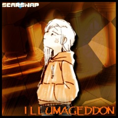 「ScarSwap」 ー ILLUMAGEDDON