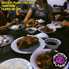 SENTIENT PLANET MIX 0006 :: TOYOMANSI :: FILIPINX HIP-HOP
