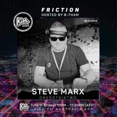 Friction // Kiss FM | Steve Marx [26.07.19]
