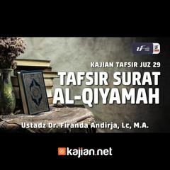 Surat Al - Qiyamah - Ustadz Dr. Firanda Andirja, Lc., M.A. - Ceramah Agama