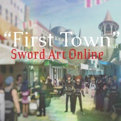 "The First Town" from Sword Art Online feat: Herson & Justina