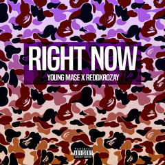 Right Now - Young Mase | REDDXROZAY (2018)