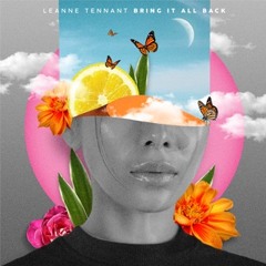 Leanne Tennant - Bring It All Back - Happiness i.....