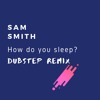 Sam Smith How Do You Sleep Remix Dubstep Training Music Cover Remix By Miklosmusicโข Mp3