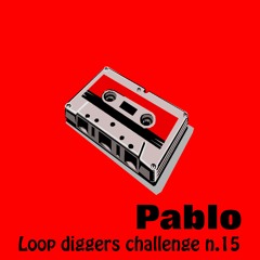 Pablo (loop diggers challenge n.15)raw version