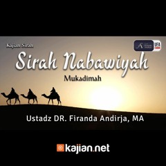 Mukadimah Sirah Nabawiyah - Ustadz DR. Firanda Andirja, Lc., M.A. - Sirah Nabawiyah