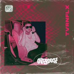 TVRNFLX - Overdose (prod. Dokkeytino)
