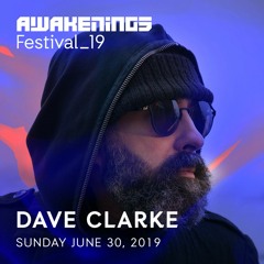 Dave Clarke @ Awakenings Festival 2019 (30-06-2019)