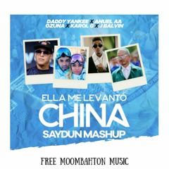 Daddy Yankee, Anuel AA, Ozuna ,Karol G, J Balvin -Ella Me Levantó X China(Saydun Mashup) [FREE DL]