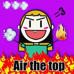 Air the top (feat. Kami.D, Lazykid)