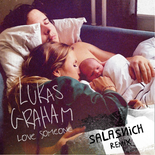 Lukas Graham - Love Someone  (Salasnich Remix)