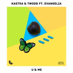 Kastra & twoDB - U & Me (ft. Evangelia)
