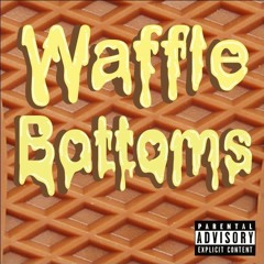 Waffle Bottoms ft. Eddy Colucci