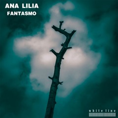 Ana Lilia - Fantasmo