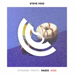 Steve Void - Strange Fruits Radio 🍉