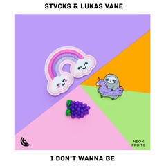 STVCKS & LUKAS VANE - I DONT WANNA BE