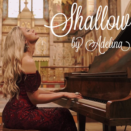 Stream Adelina - Shallow ( Lady Gaga, Bradley Cooper cover) by Adelinamusic  | Listen online for free on SoundCloud