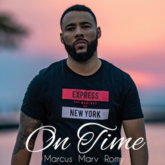 On Time Ft. Marv & Romy