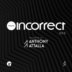 Incorrect Radio 002 - Presented by Anthony Attalla