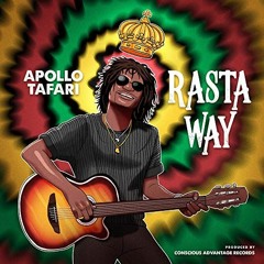 Apollo Tafari - Rasta Way (2019 By Conscious Advantage Records)