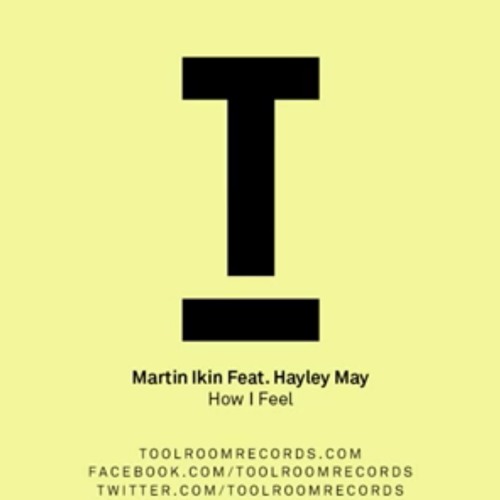 How I Feel - Martin Ikin Feat. Hayley May