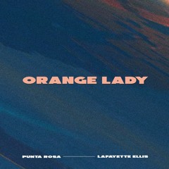 Orange Lady (feat. Punta Rosa)