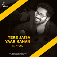 Tere Jaisa Yaar Kahan - DJ ATUNE REMIX  | Friendship Special | Rahul Jain | Yaara Teri Yaari
