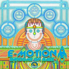 E-Motion - Shrooms On Bass [BMSS Records | 2019]
