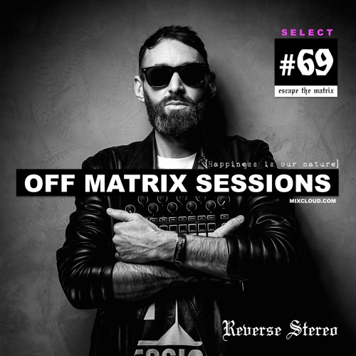 Reverse Stereo presents OFF MATRIX SESSIONS #69 [We Are Here To Heal]