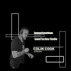 ITR009 - IowaTechno Radio - Colin Cook